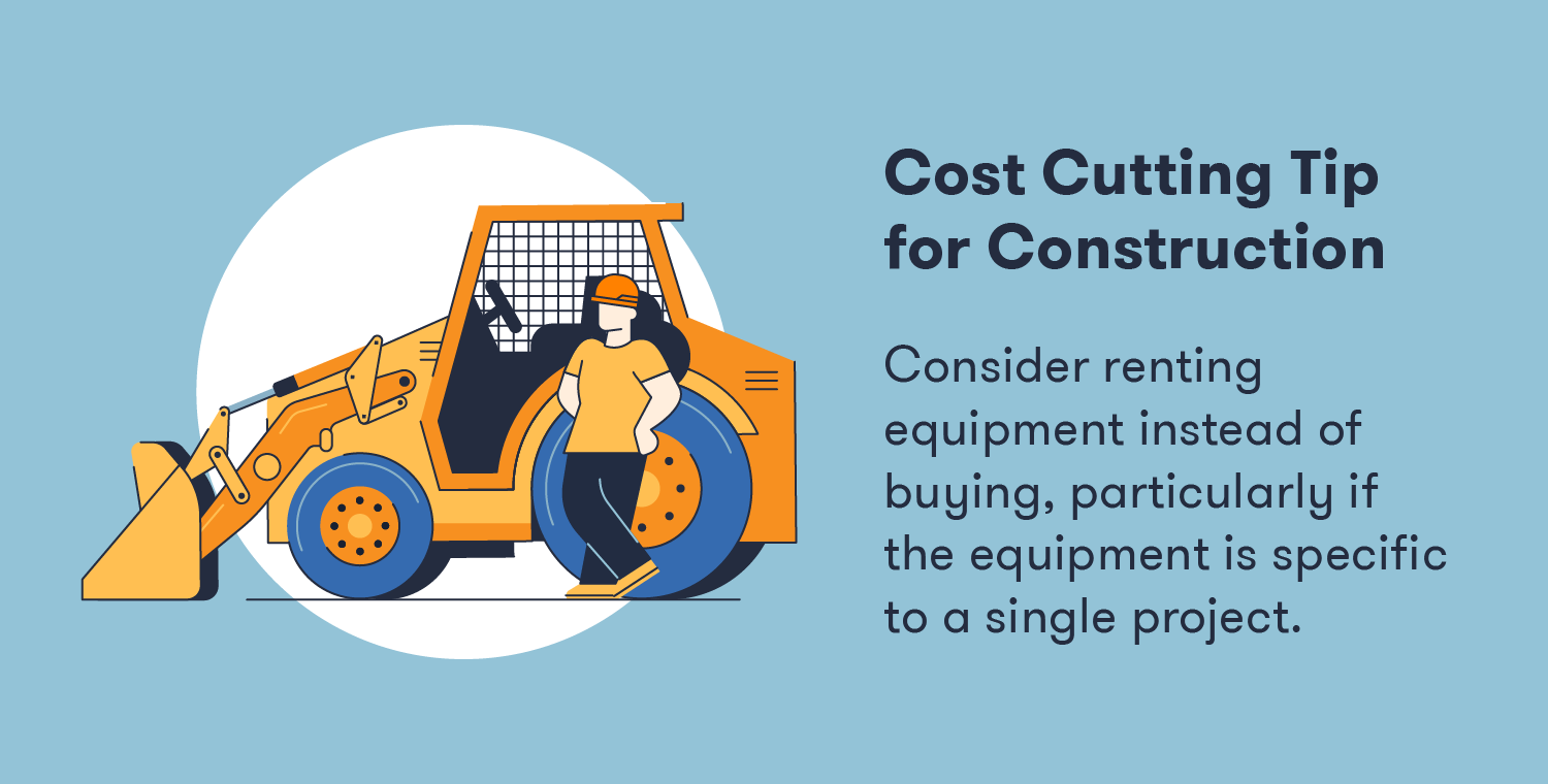 Construction tip to rent rather than buy equipment